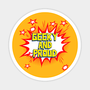 Geeky and proud, fun geeky Magnet